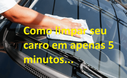 Como limpar seu carro em 5 minutos